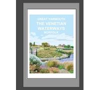 Great Yarmouth The Venetian Waterways Norfolk Notebook: East Anglia Blank lined Notepad, Journal, Gift Book, Planner