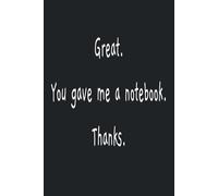 Great. You gave me a notebook. Thanks