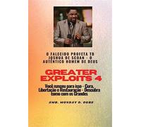 Greater exploits - 4 o falecido profeta tb joshua de scoan -: para isso - ...