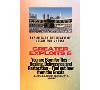 Greater Exploits 5 - Exploits in the Realm of Islam for Christ: You are Bo...