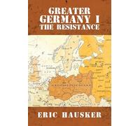 Greater Germany I: The Resistance