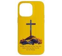 Greater Love Hath No Man Than This - John 15:13 Jesus Cross Custodia per iPhone 14 Pro Max