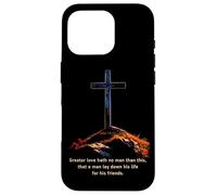 Greater Love Hath No Man Than This - John 15:13 Jesus Cross Custodia per iPhone 16 Pro