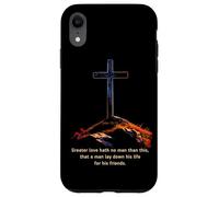 Greater Love Hath No Man Than This - John 15:13 Jesus Cross Custodia per iPhone XR