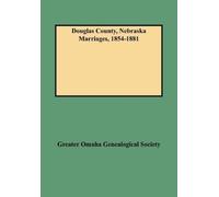 Greater Omaha Genealogical S Douglas County, Nebraska Marriages, 185 (Tascabile)