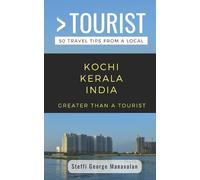 Greater Than a Tour Greater Than a Tourist- Kochi Kerala India (Trav (Tascabile)