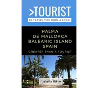 Greater Than a Touris Greater Than a Tourist- Palma de Mallorca Bale (Tascabile)