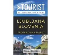 Greater Than a Tourist Andreja Di Greater Than a Tourist- Ljubljana (Tascabile)