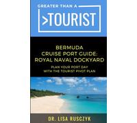 Greater Than a Tourist: Bermuda Cruise Port Guide: Royal Naval Dockyard, Hamilton & St. George's - The Tourist Pivot Plan for Cruisers