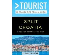 Greater Than a Tourist Elizabeth P Greater Than a Tourist- Split Cro (Tascabile)