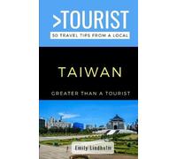 Greater Than a Tourist Emily Lindholm Greater Than a Tourist- Taiwan (Tascabile)