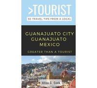 Greater Than a Tourist Greater Than a Tourist- Guanajuato City Guan (Tascabile)