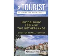 Greater Than a Tourist Greater Than a Tourist- Middelburg Zeeland t (Tascabile)