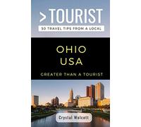 GREATER THAN A TOURIST- OHIO USA: 50 Travel Tips from a Local [Lingua Inglese]: 36