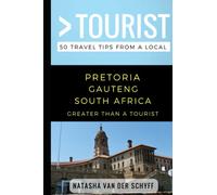 Greater Than a Tourist- Pretoria Gauteng South Africa: 50 Travel Tips from a Local [Lingua Inglese]: 204