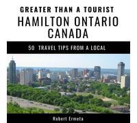 Greater Than a Tourist Rober Greater Than a Tourist- Hamilton Ontari (Tascabile)