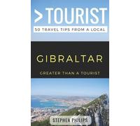 Greater Than a Tourist Stephen Phili Greater Than a Tourist- Gibralt (Tascabile)