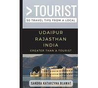 Greater Than a Tourist- Udaipur Rajasthan India: 50 Travel Tips from a Local [Lingua Inglese]: 174