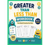 Greater Than Less Than Workbook: 100 Fun Math Comparison Activities to Learn Greater Than, Less Than & Equal To | Kindergarten, 1st Grade, 2nd Grade & 3rd Grade Practice Workbook