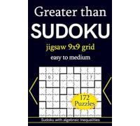 Greater than Sudoku jigsaw 9x9 grid easy to medium 172 Puzzles: Sudoku with algebraic inequalities