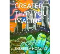 GREATER THAN YOU IMAGINE