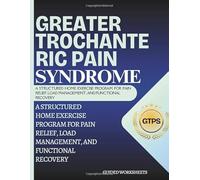 Greater Trochanteric Pain Syndrome: A Structured Home Exercise Program for Pain Relief, Load Management, and Functional Recovery