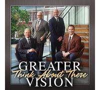 Greater Vision - Think About There