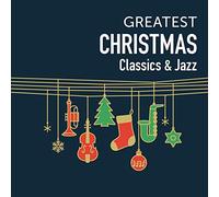GREATEST CHRISTMAS~CLASSICS&JAZZ