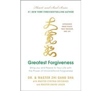 Greatest Forgiveness: Bring Joy and Peace to Your Life with the Power of Unconditional Forgiveness