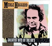 Greatest Hits Of The 80's by Merle Haggard (2002-04-11)