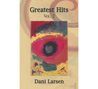 Greatest Hits: Volume 2 - Larsen Dani