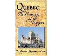 Greatest Journey Series: Quebec Journeys Trappers