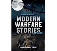 Greatest Modern Warfare Stories for Kids