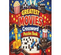 Greatest Movies Crossword Puzzles Book: Fun Crossword Puzzles About Films, Actors, and Directors for Adults