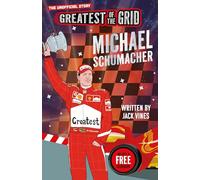 Greatest of the Grid: Michael Schumacher - Dive into the incredible journeys of the world’s greatest Formula One drivers ( Kids Biography Books )