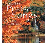 Greatest Praise Songs Series - Praise Songs of the Church