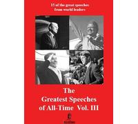 Greatest Speeches of All Time Volume 3