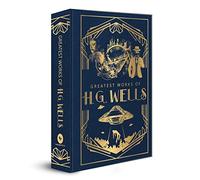 Greatest Works of H.G. Wells: Deluxe Hardbound Edition