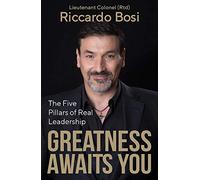 Greatness Awaits You: The Five Pillars of Real Leadership