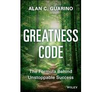 Greatness Code: The Formula Behind Unstoppable Success