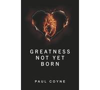 Greatness Not Yet Born