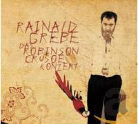 GREBE, RAINALD - DAS ROBINSON CRUSOE KONZE