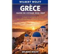 Grèce Guide de voyage 2026-2027: Conseil d'initié pour les merveilles antiques et les secrets locaux