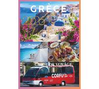 GRÈCE GUIDE DE VOYAGE 2026: Une terre où le mythe rencontre la lumière du soleil, et où l'histoire respire à travers le marbre et la mer.