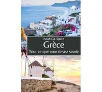 Grèce: Tout ce que vous devez savoir
