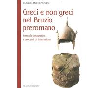 Greci e non Greci nel Bruzio Preromano. Formule Integrative e Processi di Intera