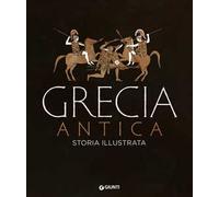 Grecia antica. Storia illustrata