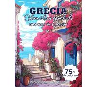 Grecia, colora i tuoi ricordi di vacanza in Grecia: Libro da colorare per adulti