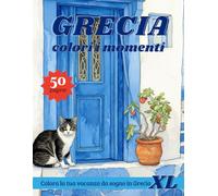 GRECIA, colori i momenti: Colora la tua vacanza da sogno in Grecia