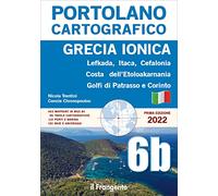 Grecia ionica. Lefkada, Itaca, Cefalonia, Costa dell'Etoloakarnania, Golfi di Pa